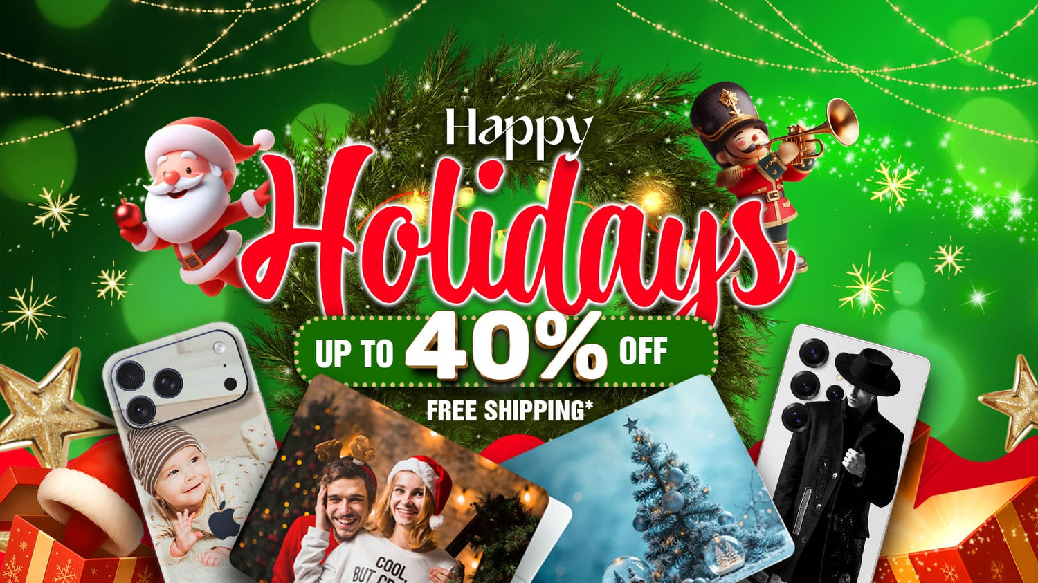 Happy Holidays Up to 40% off